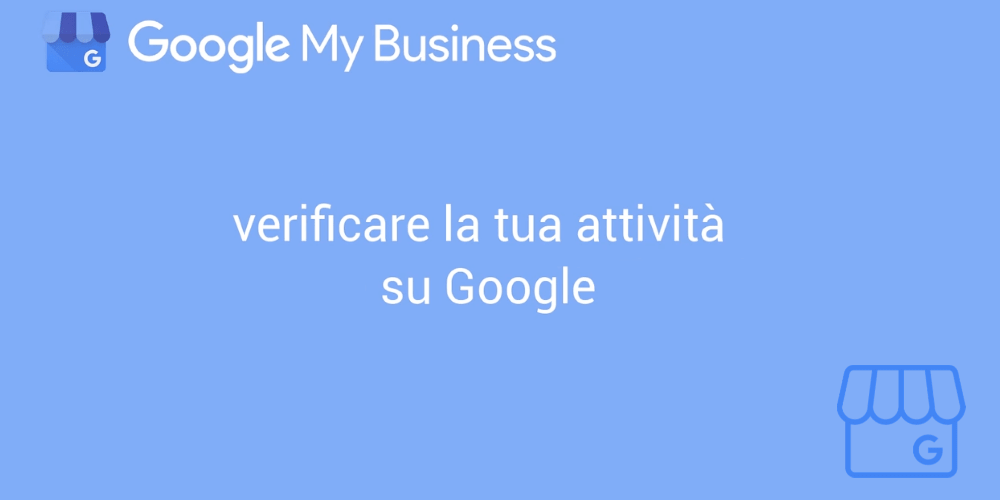 Locandina Google My Business con loghi: verificare la tua attività su Google