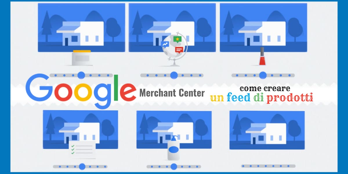 Merchant Center per vendere online: come creare un feed di prodotti