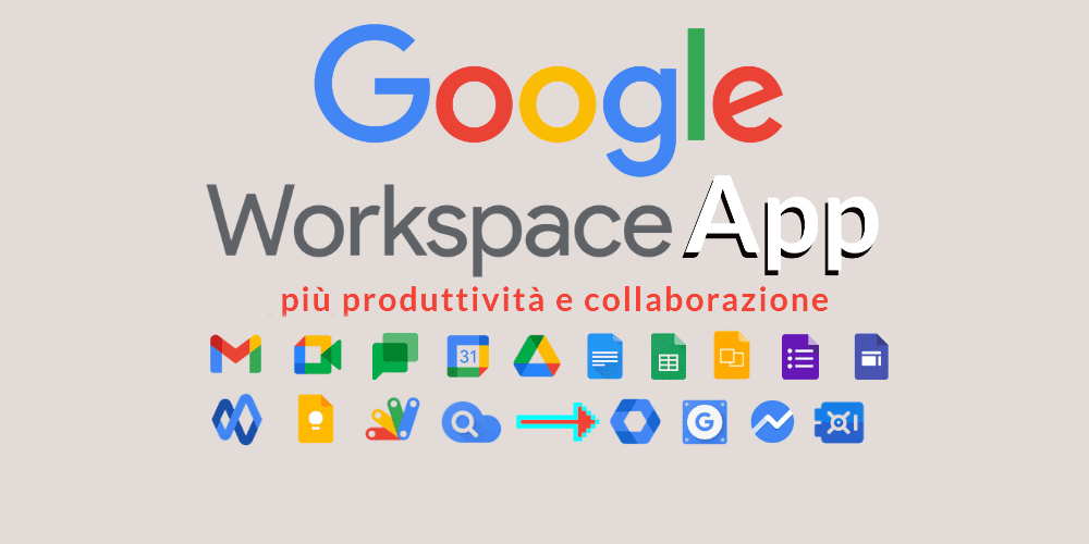Google Workspace App: strumenti che aumentano la produttività per vendere online