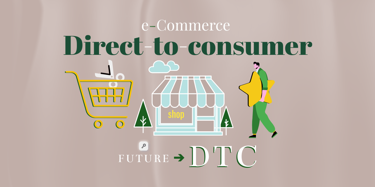 Direct to consumer e-Commerce 2022: cos’è il DTC?