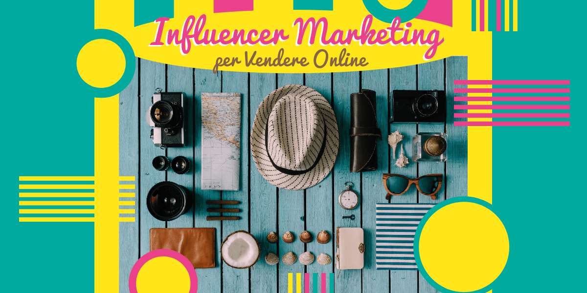 Influencer marketing per vendere online