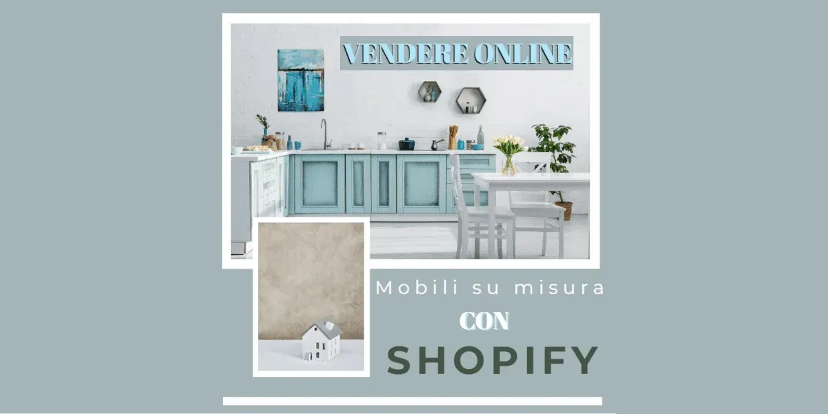 Vendere online mobili su misura con Shopify