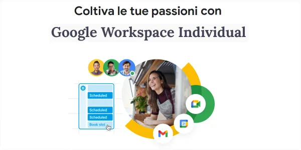 Google Workspace Individual: coltivare passioni